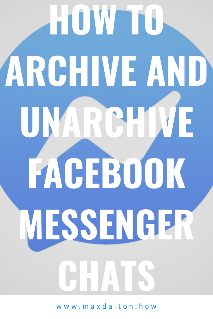 How to Archive and Unarchive Facebook Messenger Conversations on