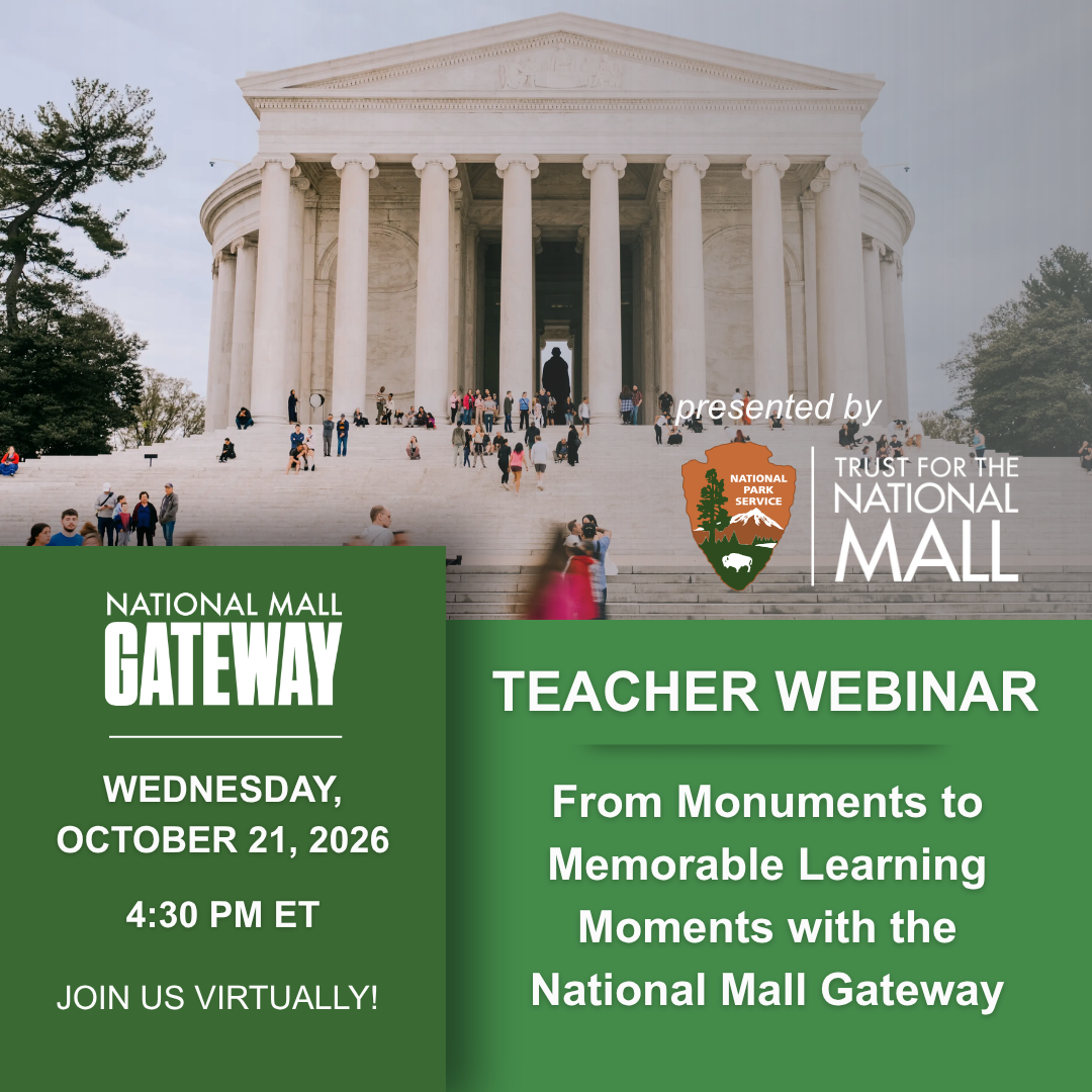 Virtual Classroom Webinar: From Monuments to Memorable Learning Moments with the National Mall Gateway