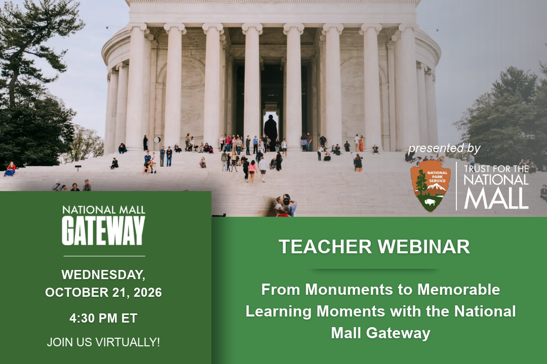 Teacher Webinar: From Monuments to Memorable Learning Moments with the National Mall Gateway