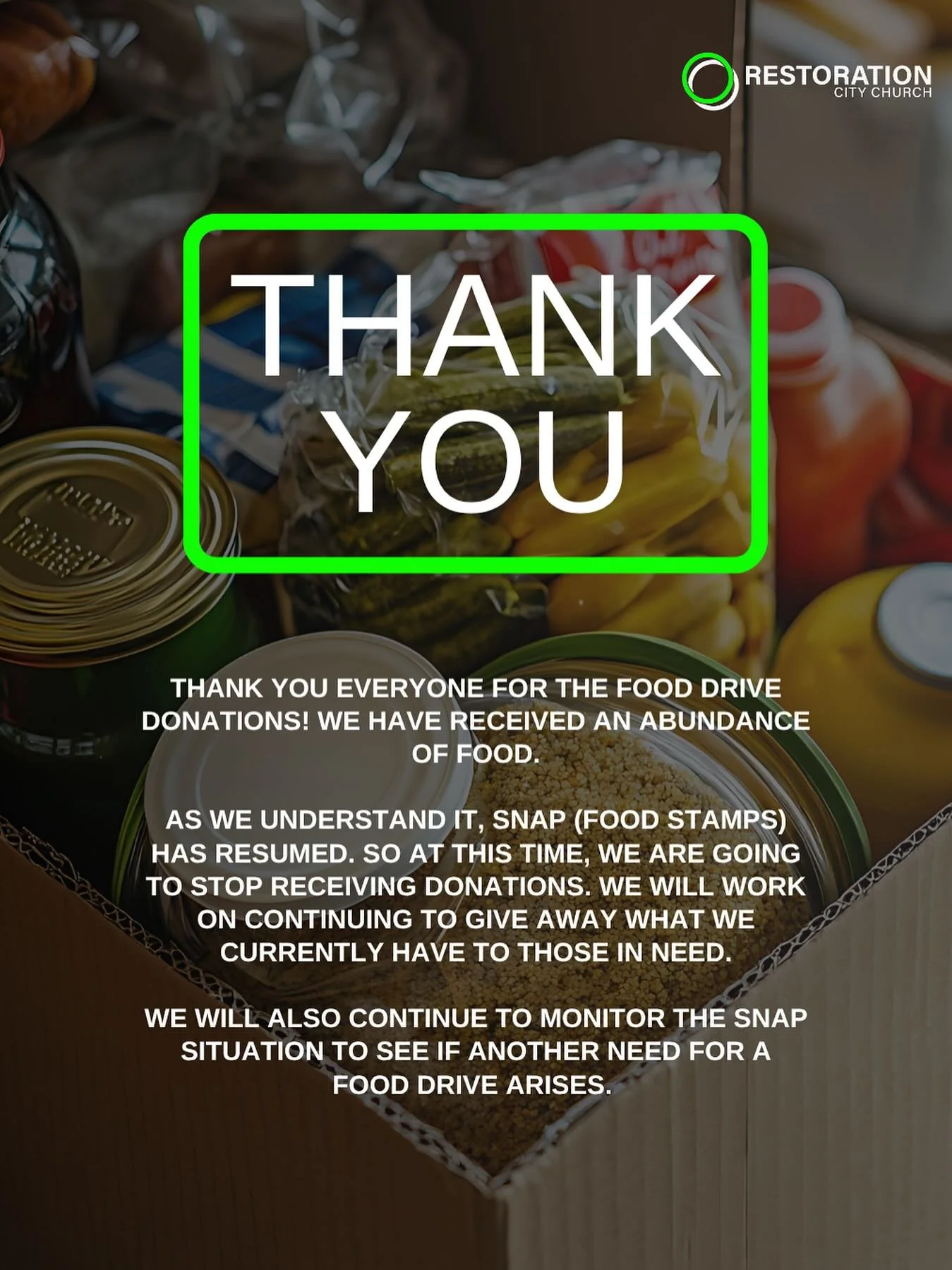 Thank you everyone for the food drive donations! We have received an abundance of food! 

As we understand it, SNAP (food stamps) has resumed. So at this time, we are going to stop receiving donations. We will work on continuing to give away what we 