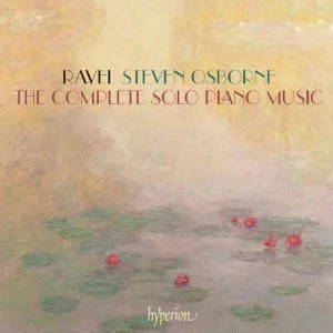 Ravel – The Complete Solo Piano Music