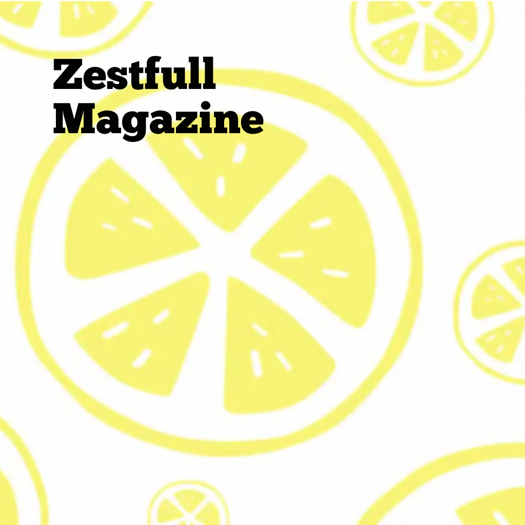 RESOURCES: The Zestfull Magazine