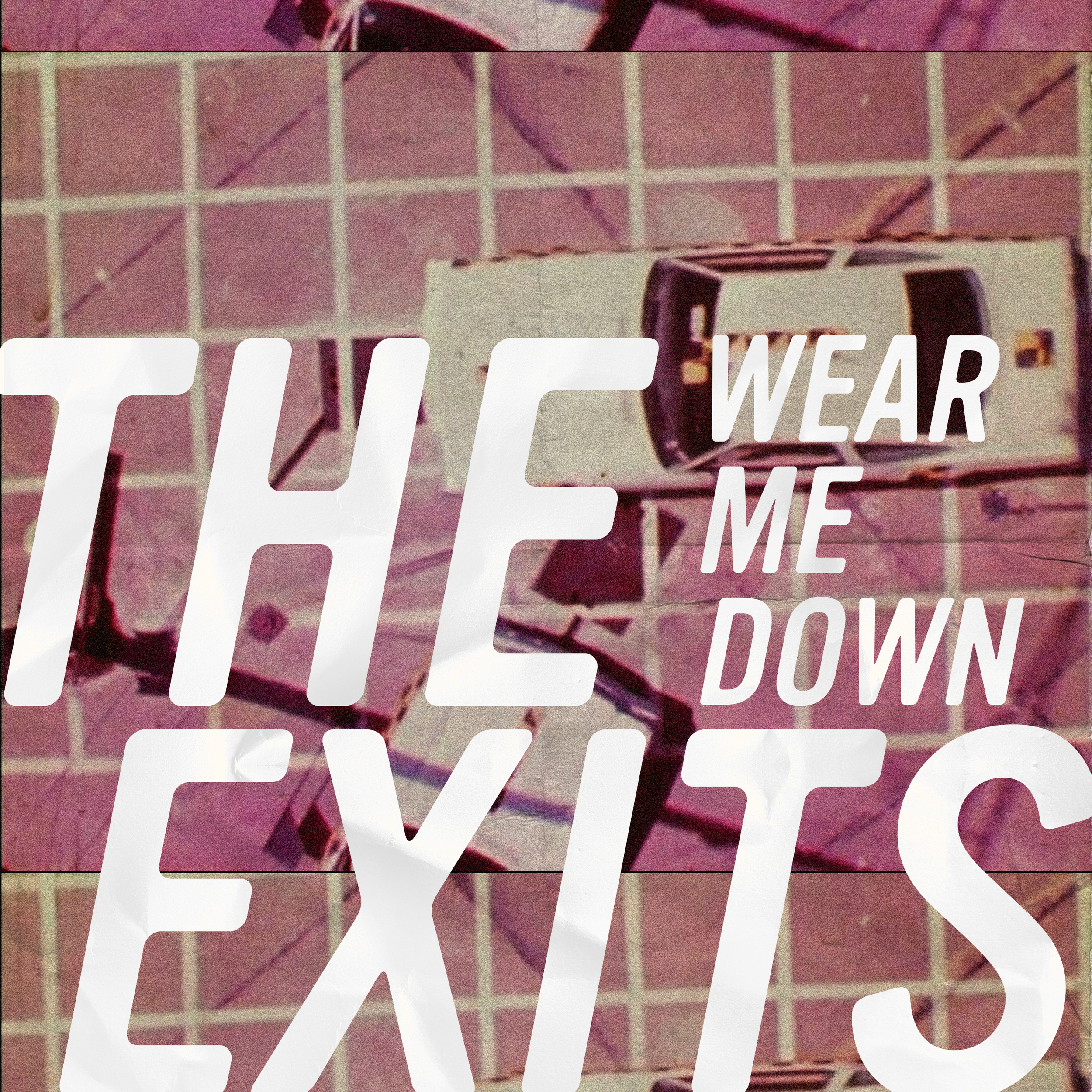 exits_WearMeDown_1.png