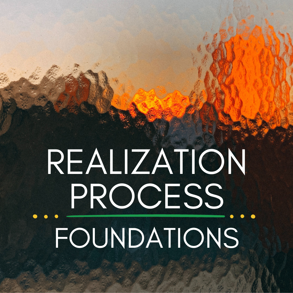 Foundations: Realization Process
