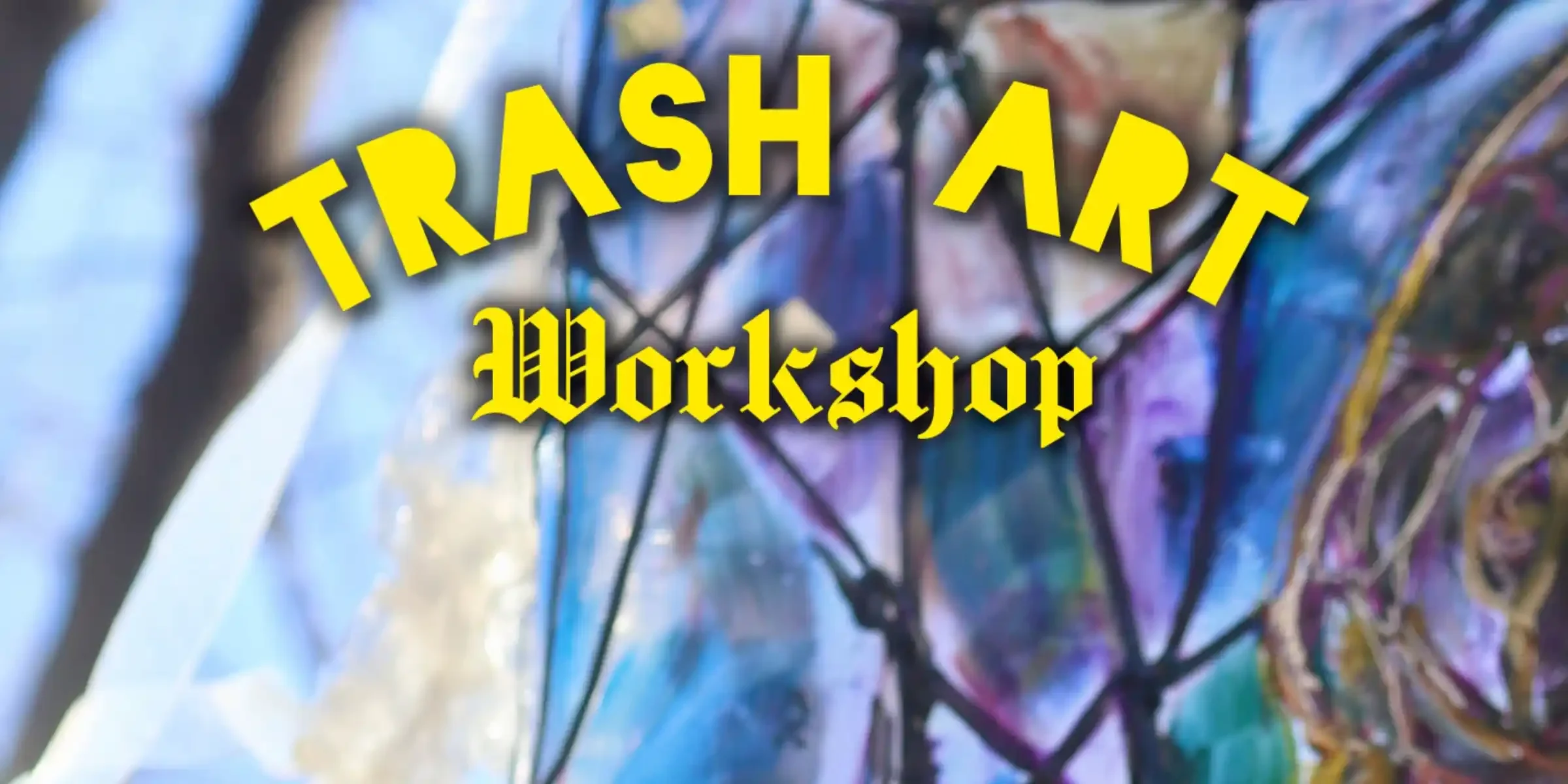 Richmond Fringe Festival: TrashArt Workshop