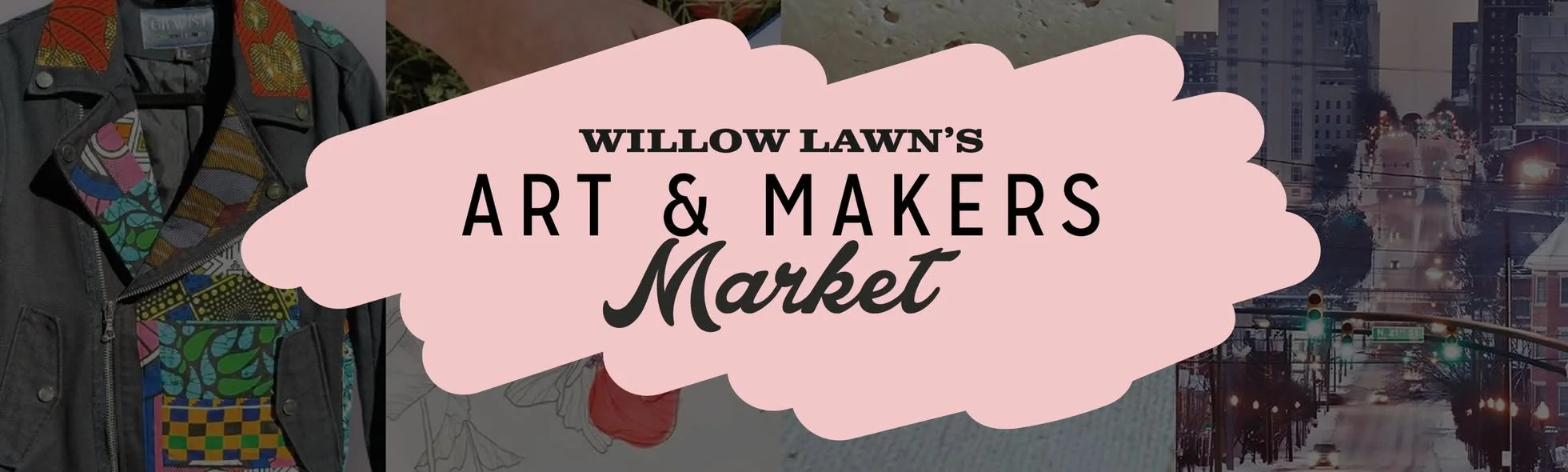 Willow Lawn Art &amp; Makers Market