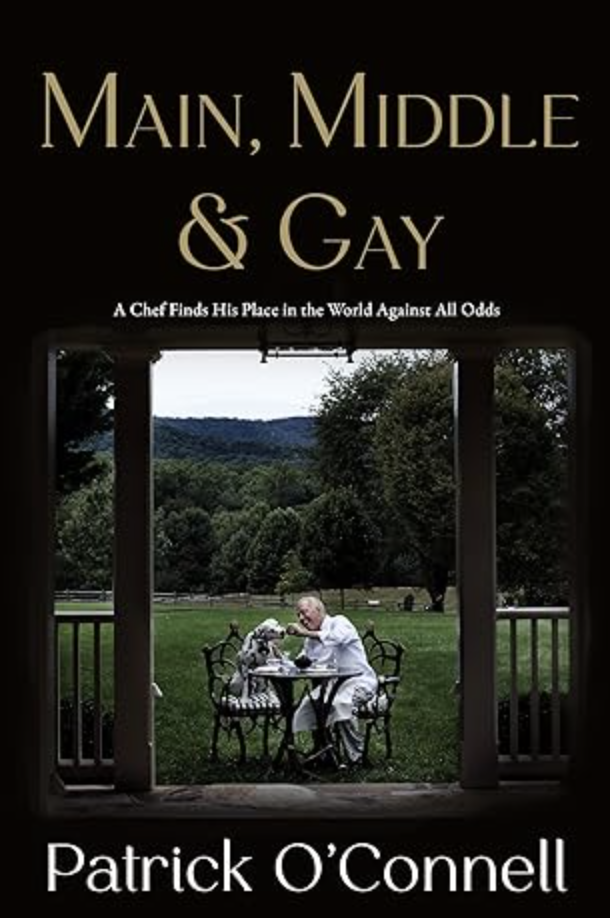 “Main, Middle &amp; Gay” by Chef Patrick O’Connell Book Launch