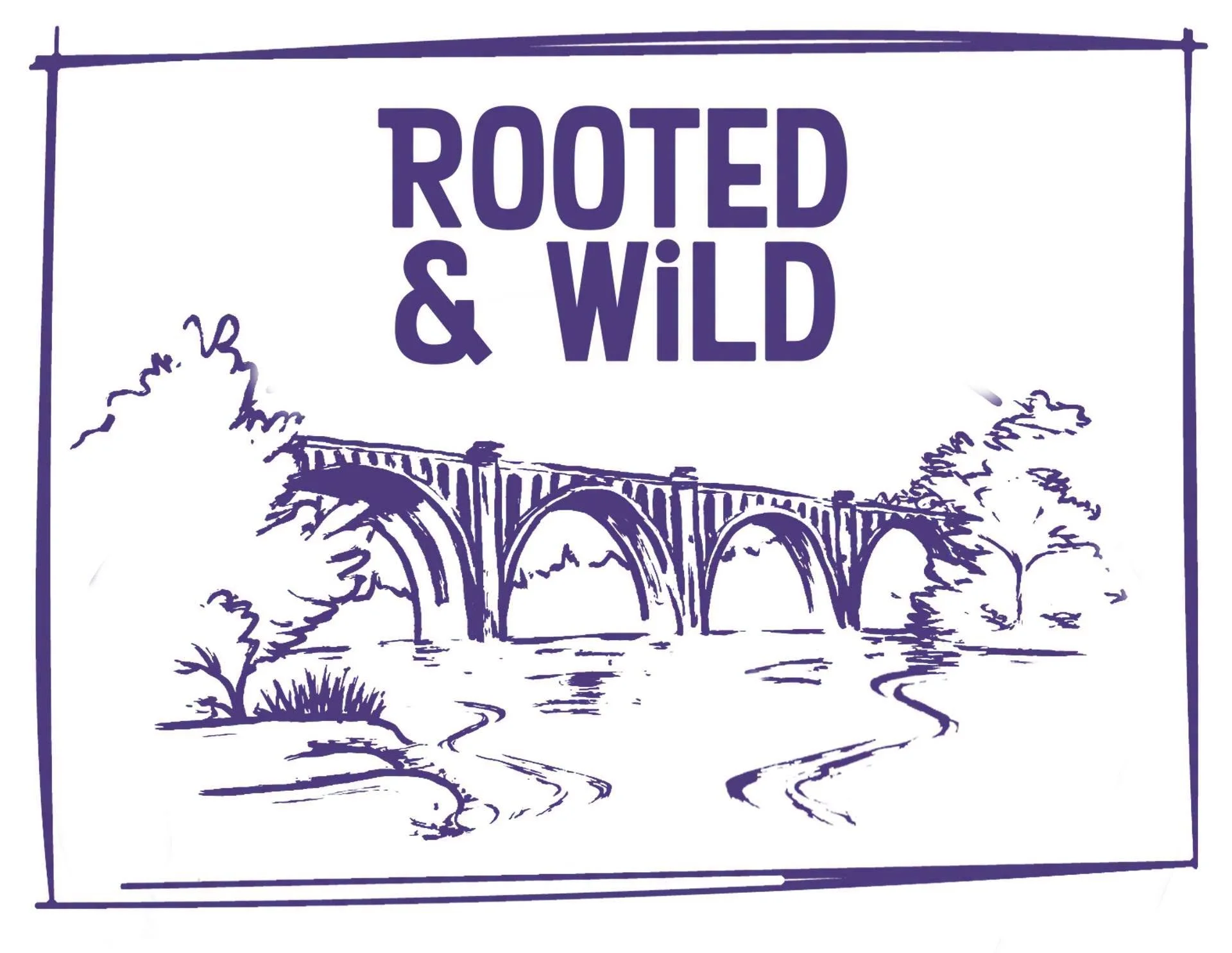 Rooted &amp; WIld
