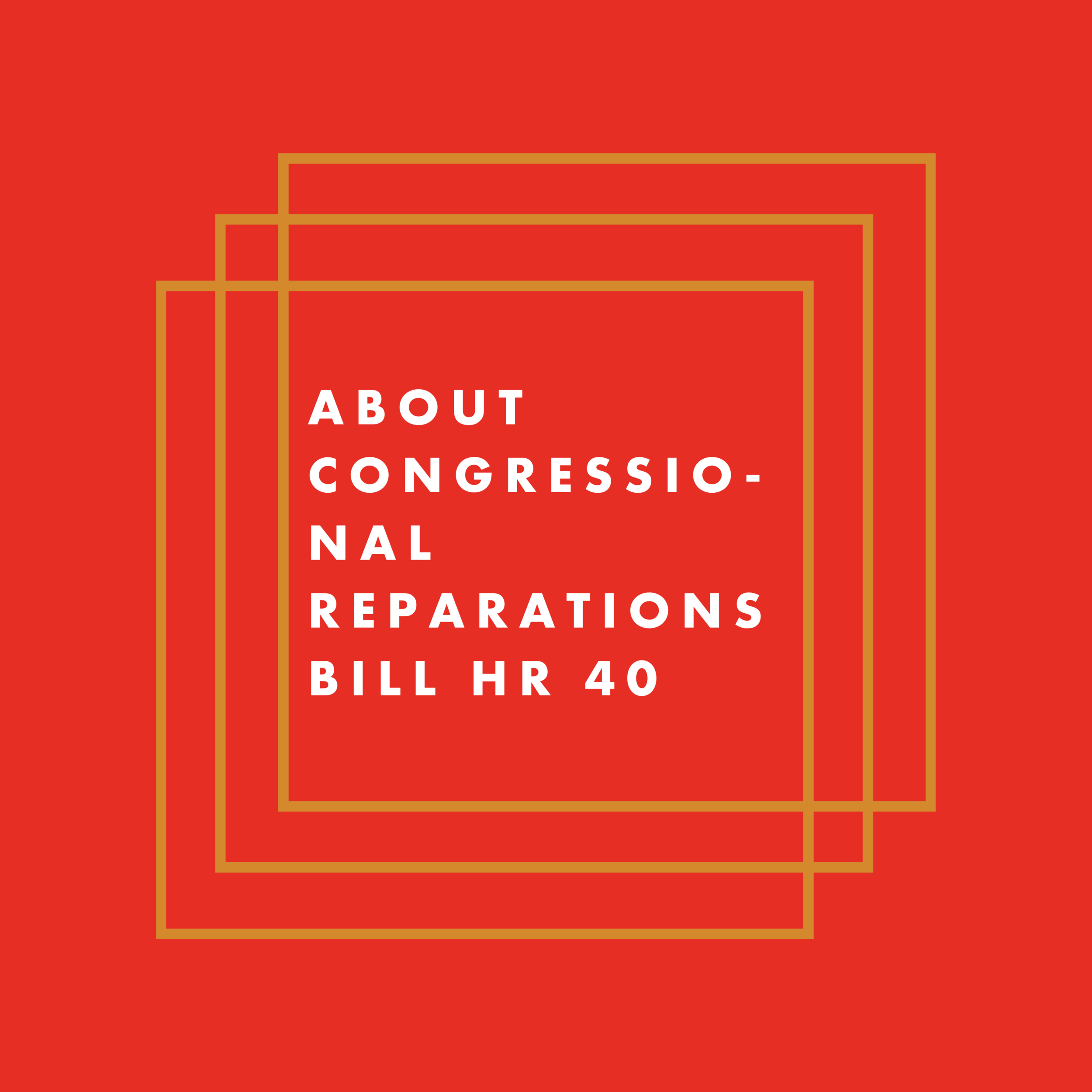 About Congressional Reparations Bill HR 40