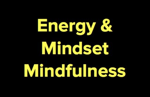 Energy and mindset mindfulness