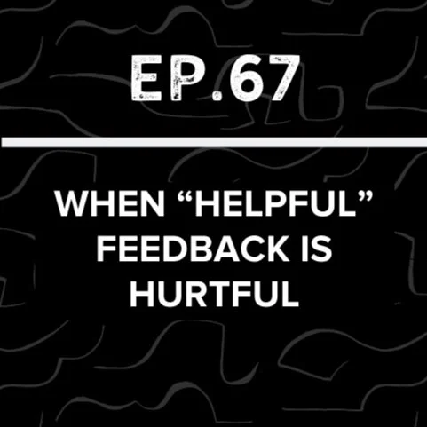Jews Talk Racial Justice - Ep 67: When “Helpful” Feedback is Hurtful