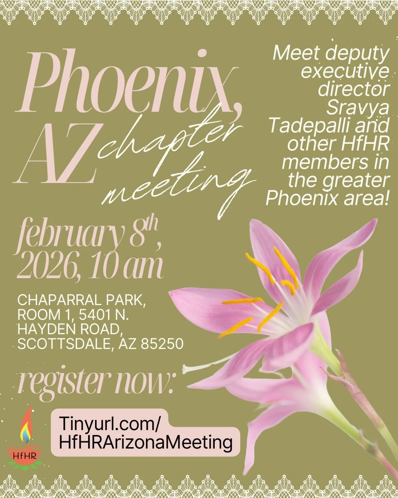 ⭐️ ARIZONA ⭐️ We&rsquo;re headed your way! 💫

Meet our Deputy Executive Director Sravya Tadepalli and other HfHR members at our first ever Phoenix, AZ Chapter meeting! 

📆 February 8th, 2026

⏰ 10 am 

📍Chaparral Park, Room 1, 5401 N Hayden Road, 