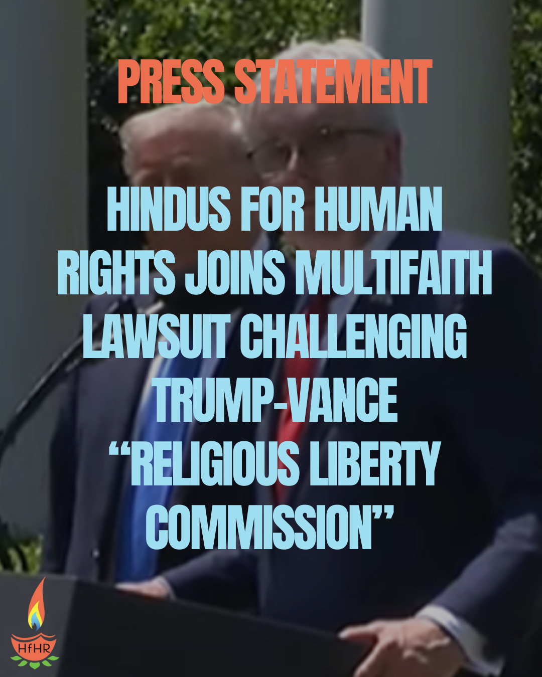 Hindus For Human Rights Joins Multifaith Lawsuit Challenging Trump-Vance “Religious Liberty Commission”  