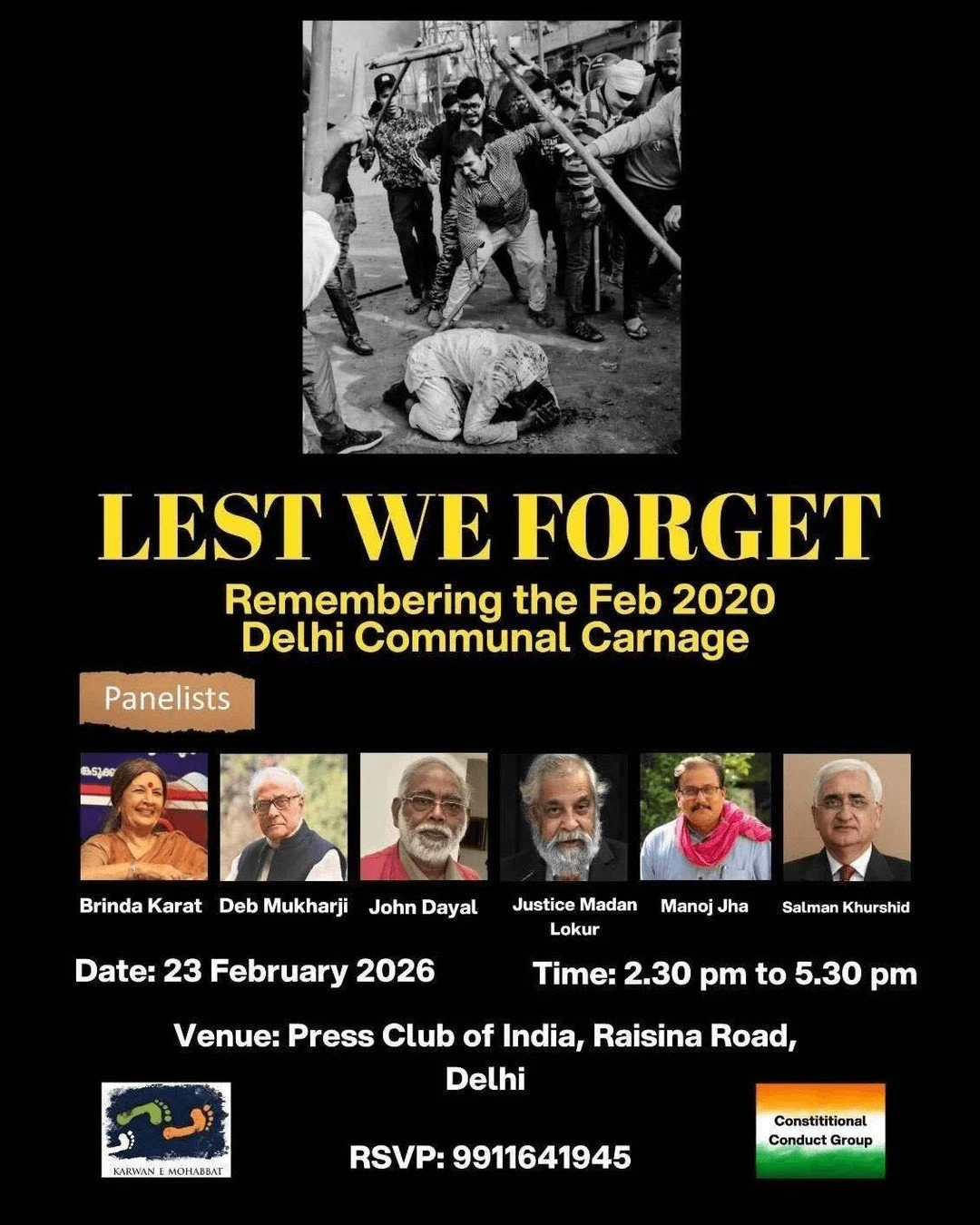 Lest We Forget

Remembering the February 2020 Delhi Communal Carnage

Date: 23 February 2026
Time: 2:30 PM &ndash; 5:30 PM
Location: Press Club of India
Raisina Road, New Delhi

Type of Event: In-person memorial programme &amp; panel discussion

Host