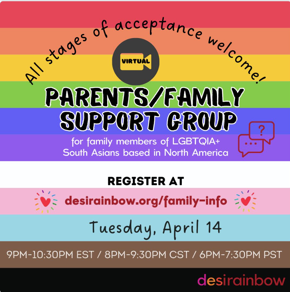 Desi Rainbow Parents/Family Support Group 9–10:30 PM ET / 8–9:30 PM CT / 6–7:30 PM PT