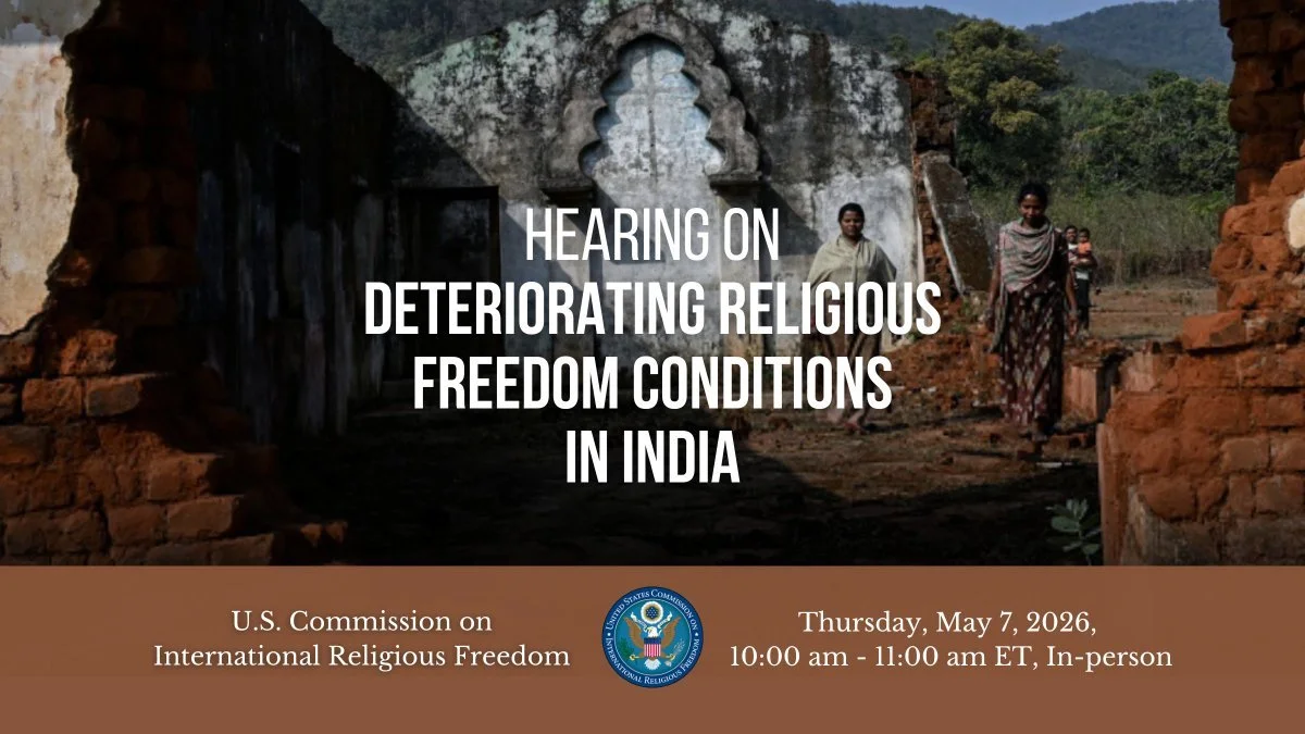 USCIRF in-person Hearing on Deteriorating Religious Freedom Conditions in India. Washington DC