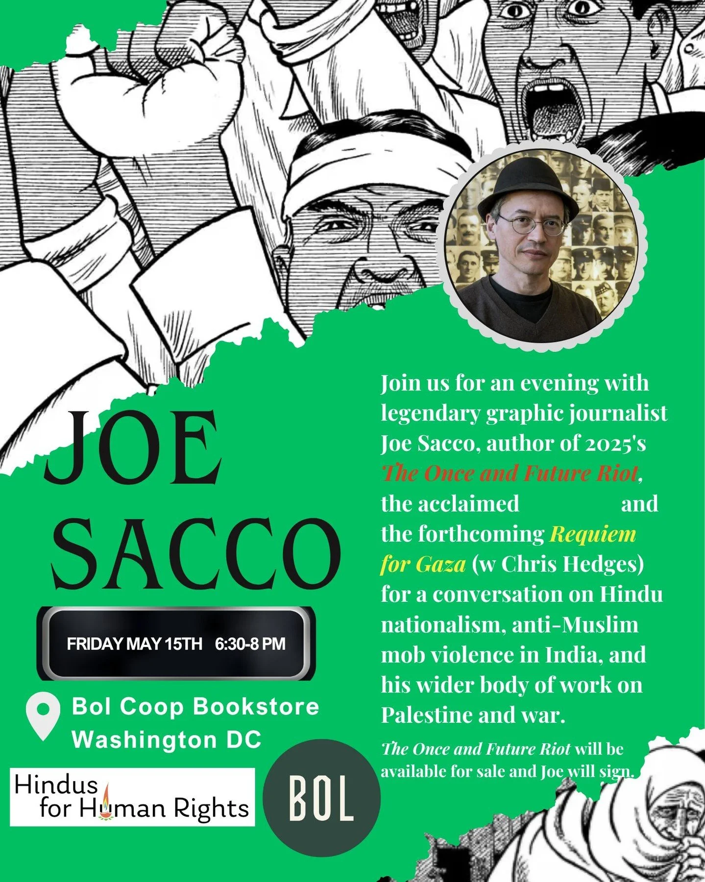 Join us in Washington, DC for an evening with legendary graphic journalist Joe Sacco, author of The Once and Future Riot.

We&rsquo;ll be in conversation about Hindu nationalism, anti-Muslim mob violence in India, Palestine, war, and the urgent work 