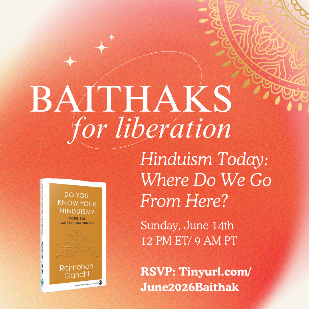 Baithaks for Liberation: Hinduism Today — Where Do We Go From Here? Online event 12:00 PM ET / 9:00 AM PT