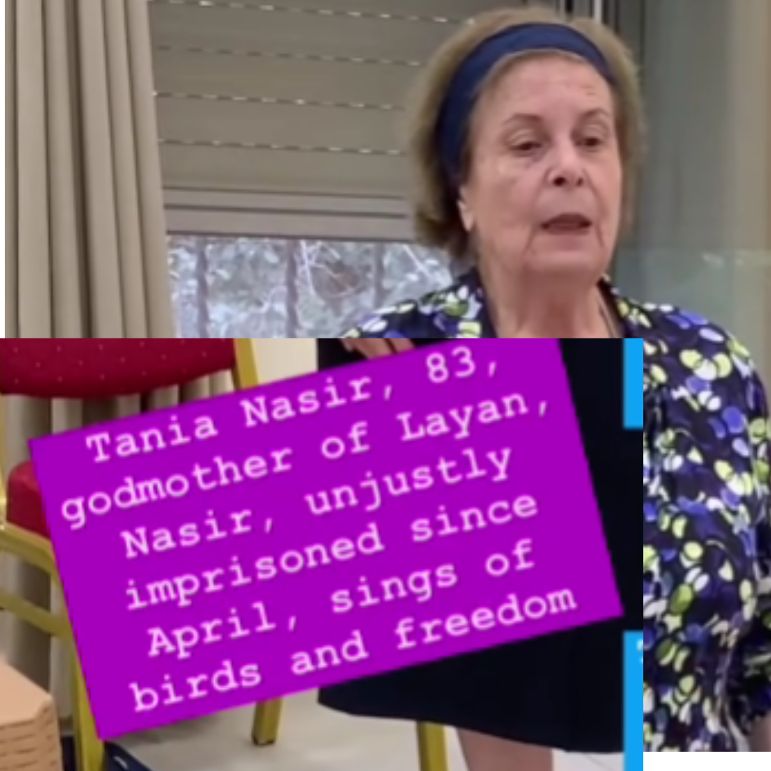 Tania Nasir, godmother of Layan Nasir unjustly imprisoned since April sings