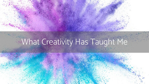 What Creativity Has Taught Me — Berkeley Creative Company Intuitive Art ...