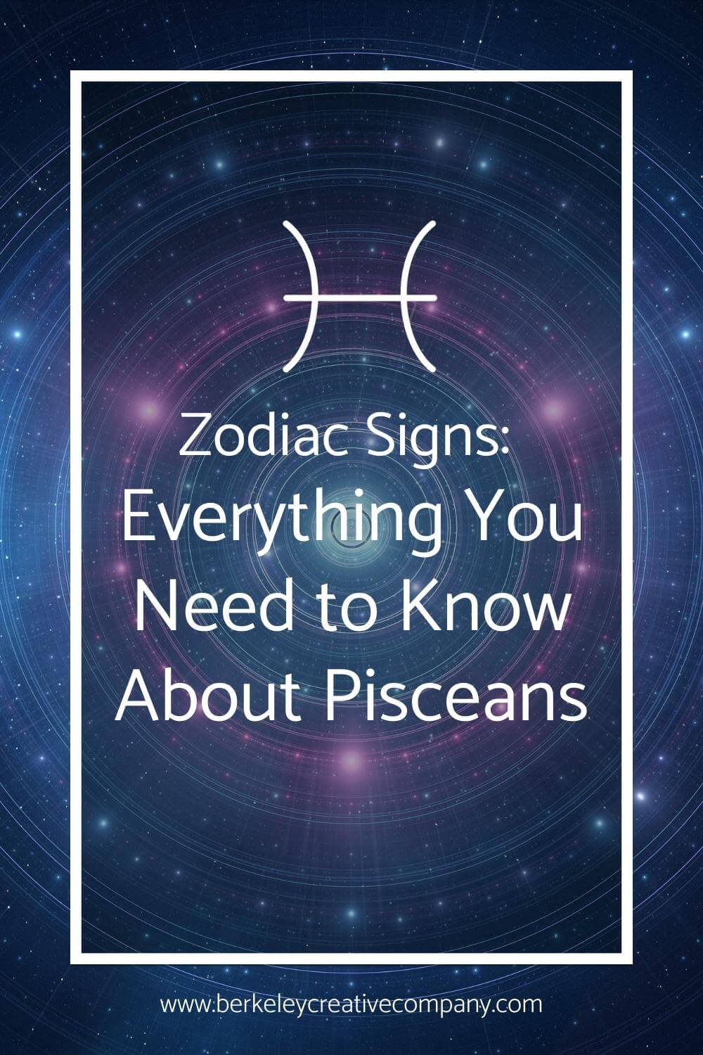 Zodiac Signs: Everything You Need to Know About Pisceans — Berkeley ...