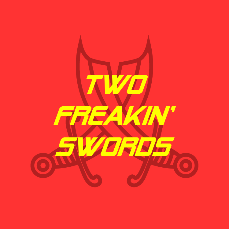 TWO FREAKIN&#39; SWORDS