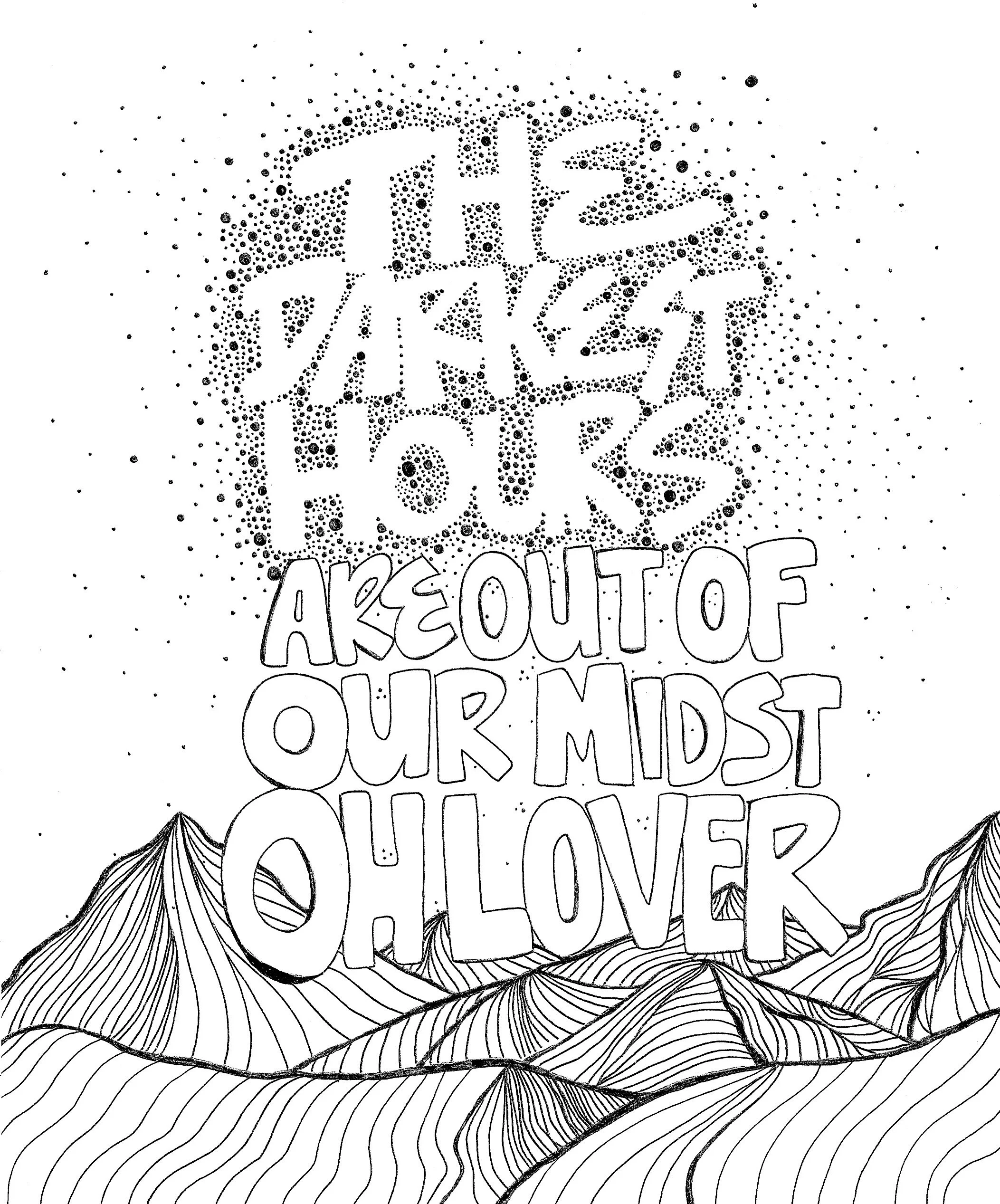 "The Darkest Hours Are Out of Our Midst, Oh Lover"