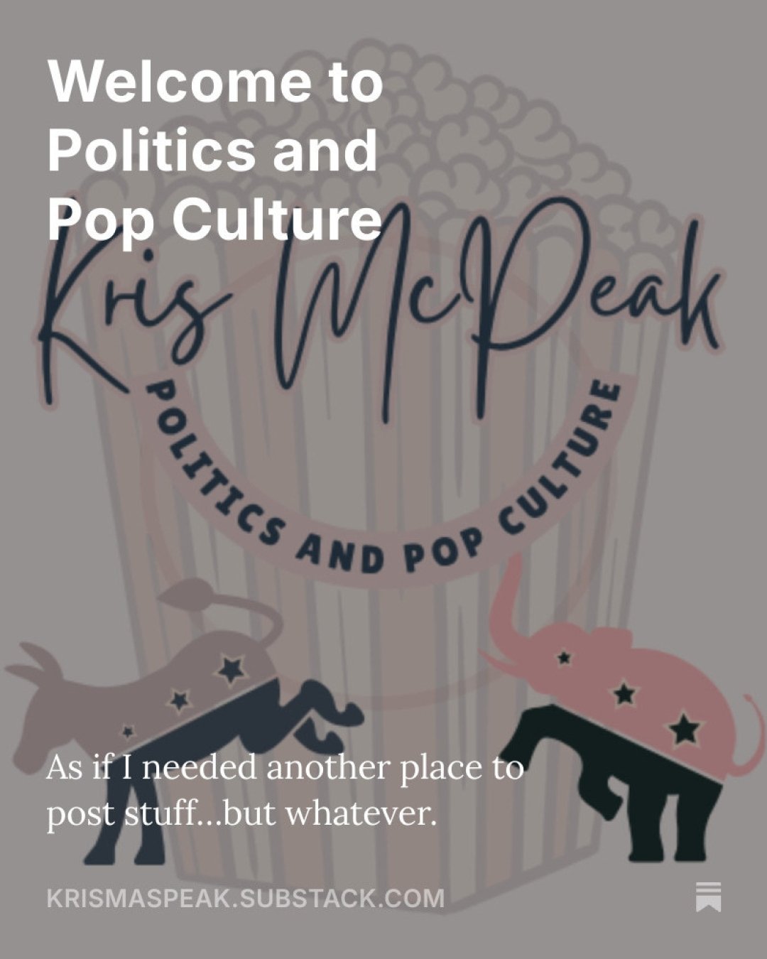 Against my better judgment, I've started a Substack thingy.
As if I needed another place to post stuff sometimes randomly. 
But if you want to follow me, I'd be very grateful.

https://krismaspeak.substack.com/