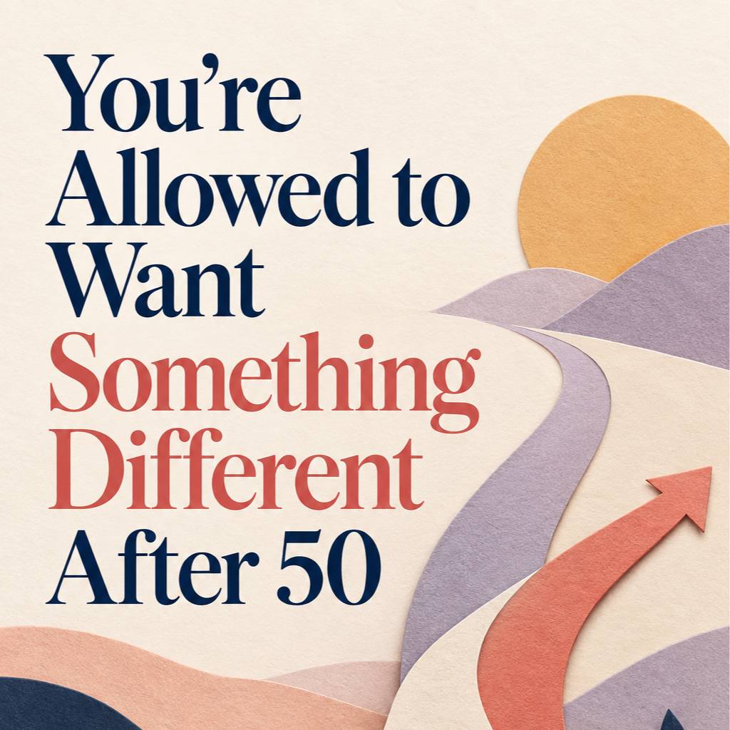 You’re Allowed to Want Something Different After 50