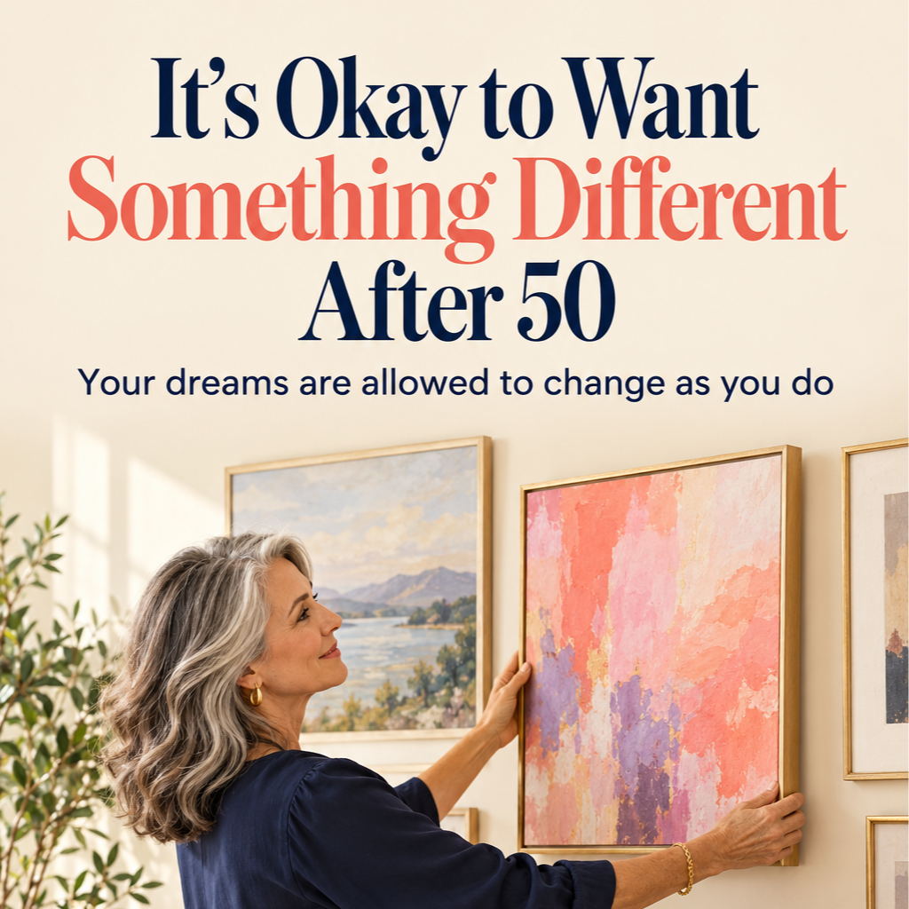 It’s Okay to Want Something Different After 50
