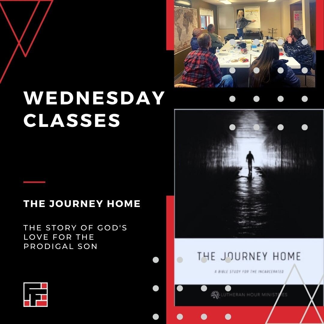 Wednesday are class days! Our houses are going through The Journey Home study together. Written for returning citizens and covering the story of the Prodigal Son, this study leads people through the story of God's grace and redemptive work and gives 