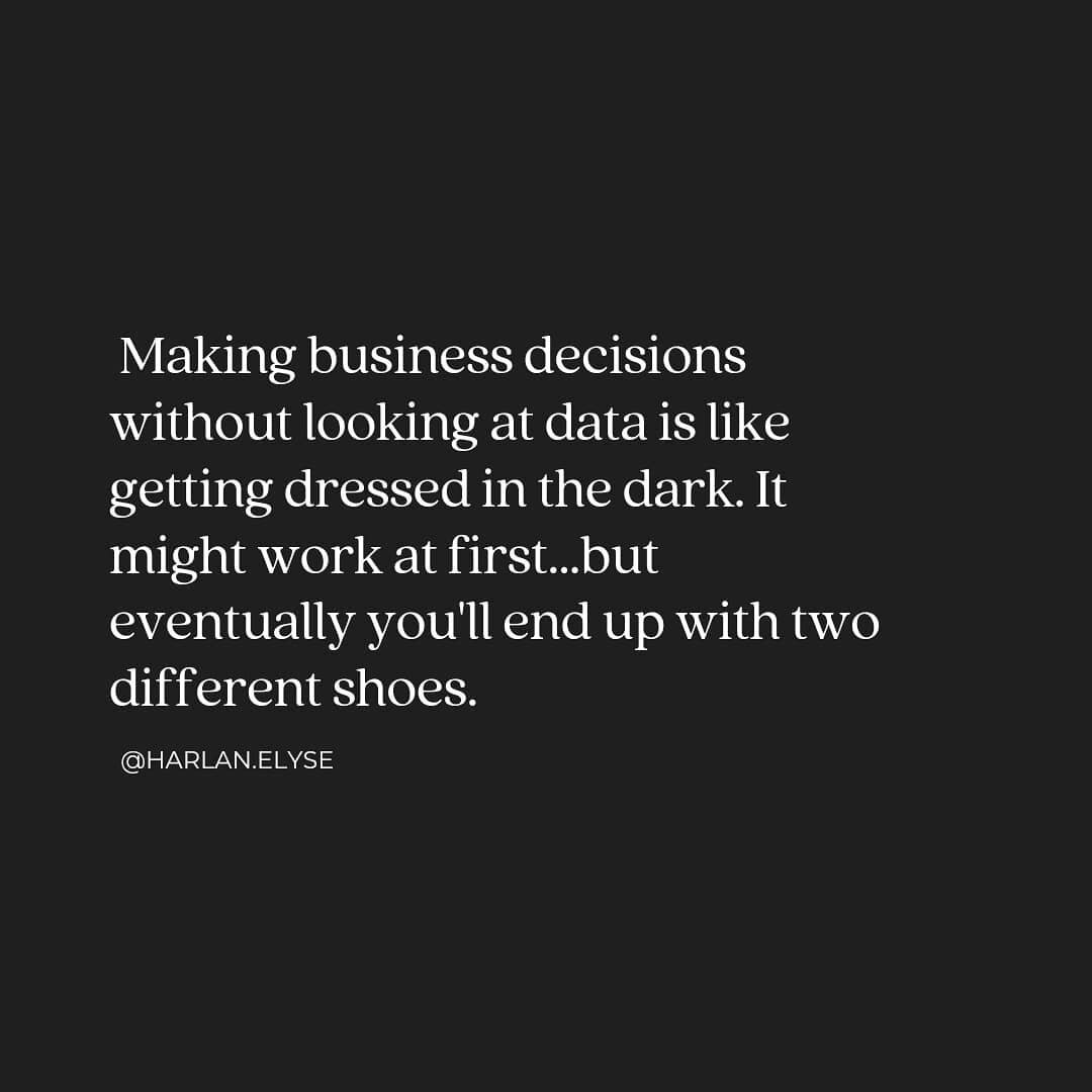 Ever feel like you're wearing two different shoes and hoping no one will notice? 

If you want to make business choices that allow you to execute successfully, then it's time to look at the data. If you don't have any data to look at....then it's tim