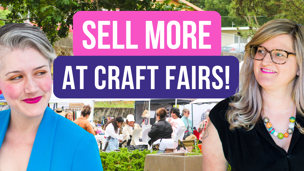 How to Increase Your Sales at Craft Shows (Expert Sales Tips from Experienced Craft Fair Vendors)