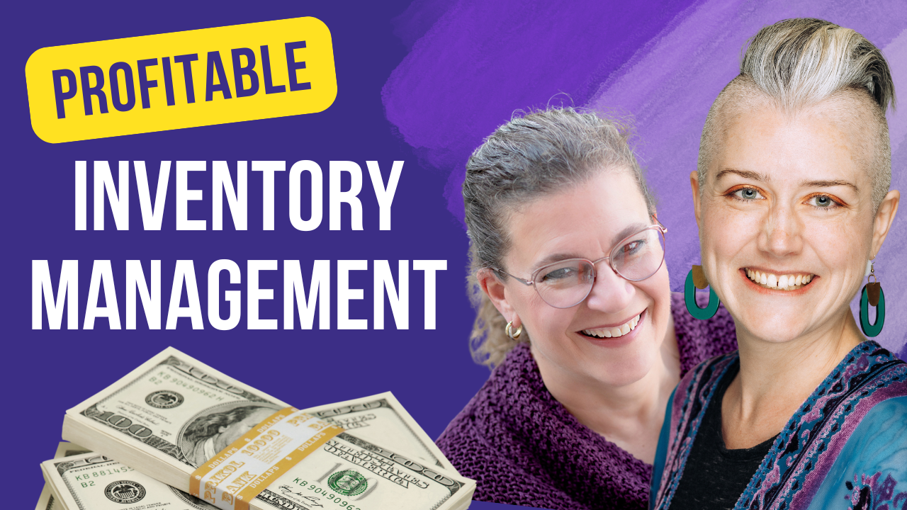 Inventory Management for Creative Business Owners, with Gwen Bortner