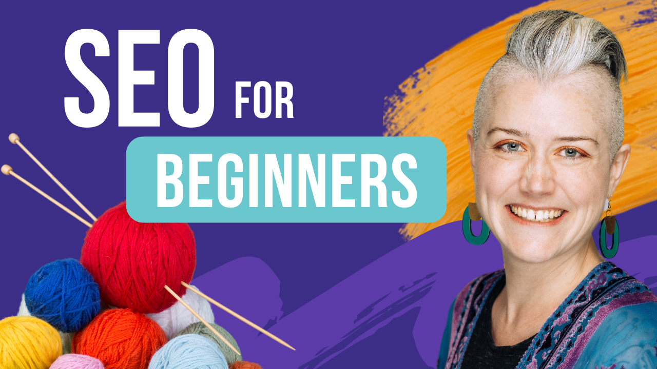 SEO for Beginners: Artists and Creatives Edition!