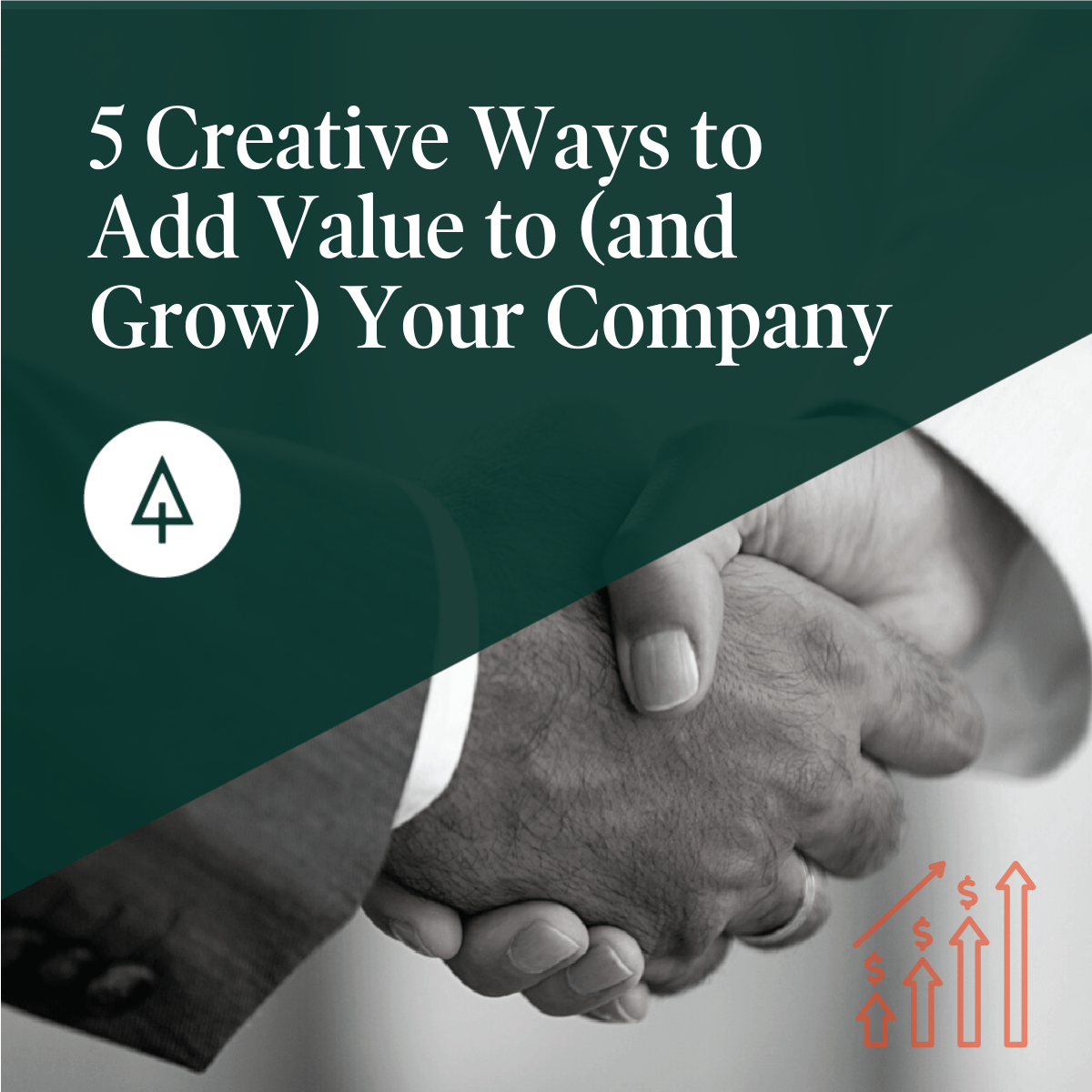 5 Creative Ways to Add Value to (and Grow) Your Company