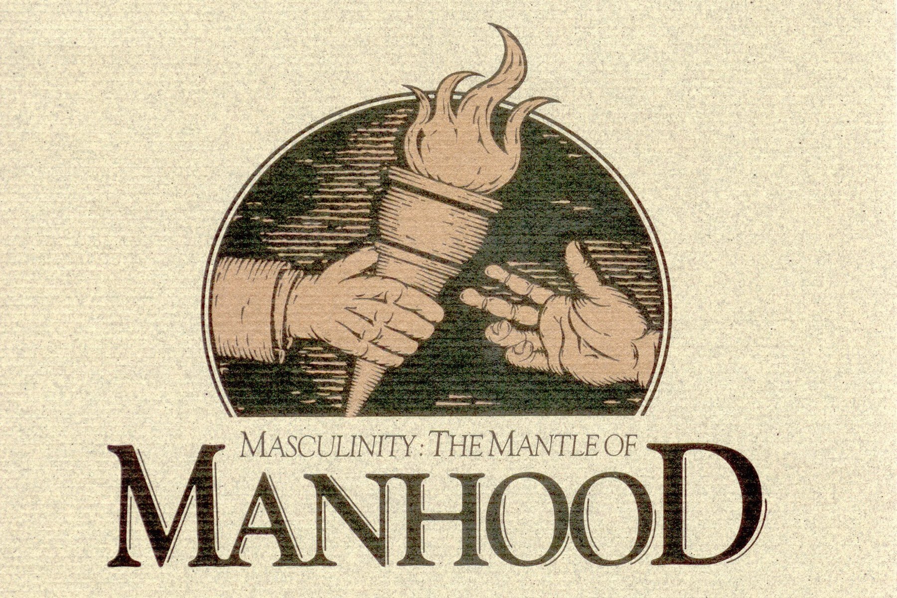 Masculinity - The Mantle of Manhood
