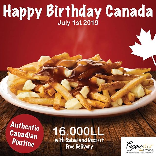 Happy Canada Day
Enjoy an authentic Canadian chicken Poutine. 
Only from Cuisine D'or Catering a division of Cuisine Sante International Canada
Call us 01 499 085!