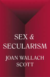 Sex and Secularism, with Joan Wallach Scott