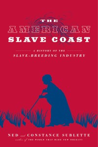 The American Slave Coast with Ned and Constance Sublette
