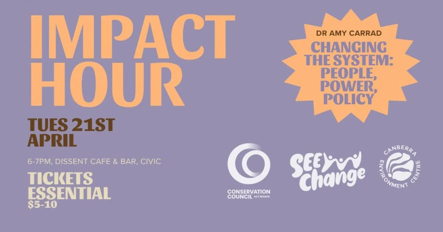 This is a new monthly event, presented by SEE Change, Conservation Council ACT Region and Canberra Environment Centre.
This month: Propagating people-powered policy: Governance as a lever for change
Amy Carrad, Research Fellow - Australian Research C