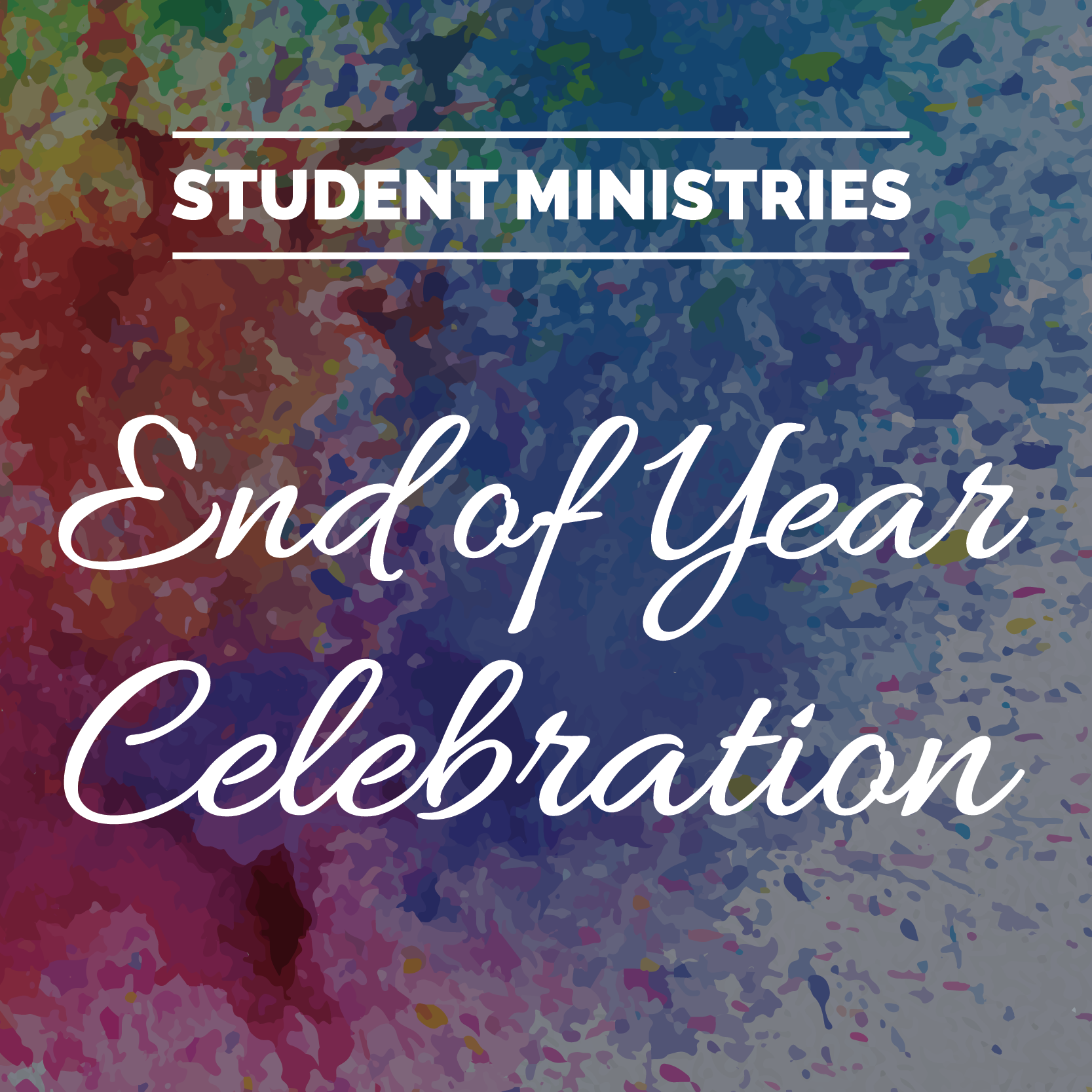 Student Ministries End of Year Celebration
