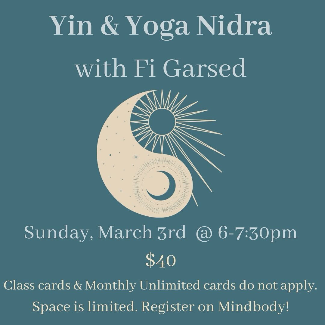 Yin &amp; Yoga Nidra 
Sunday, march 3rd @ 6-7:30pm

Join us for a specially tailored experience designed to open up your body and melt your mind&hellip;

We will start with grounding by deep breathing. Then we&rsquo;ll settle into Yin yoga postures. 