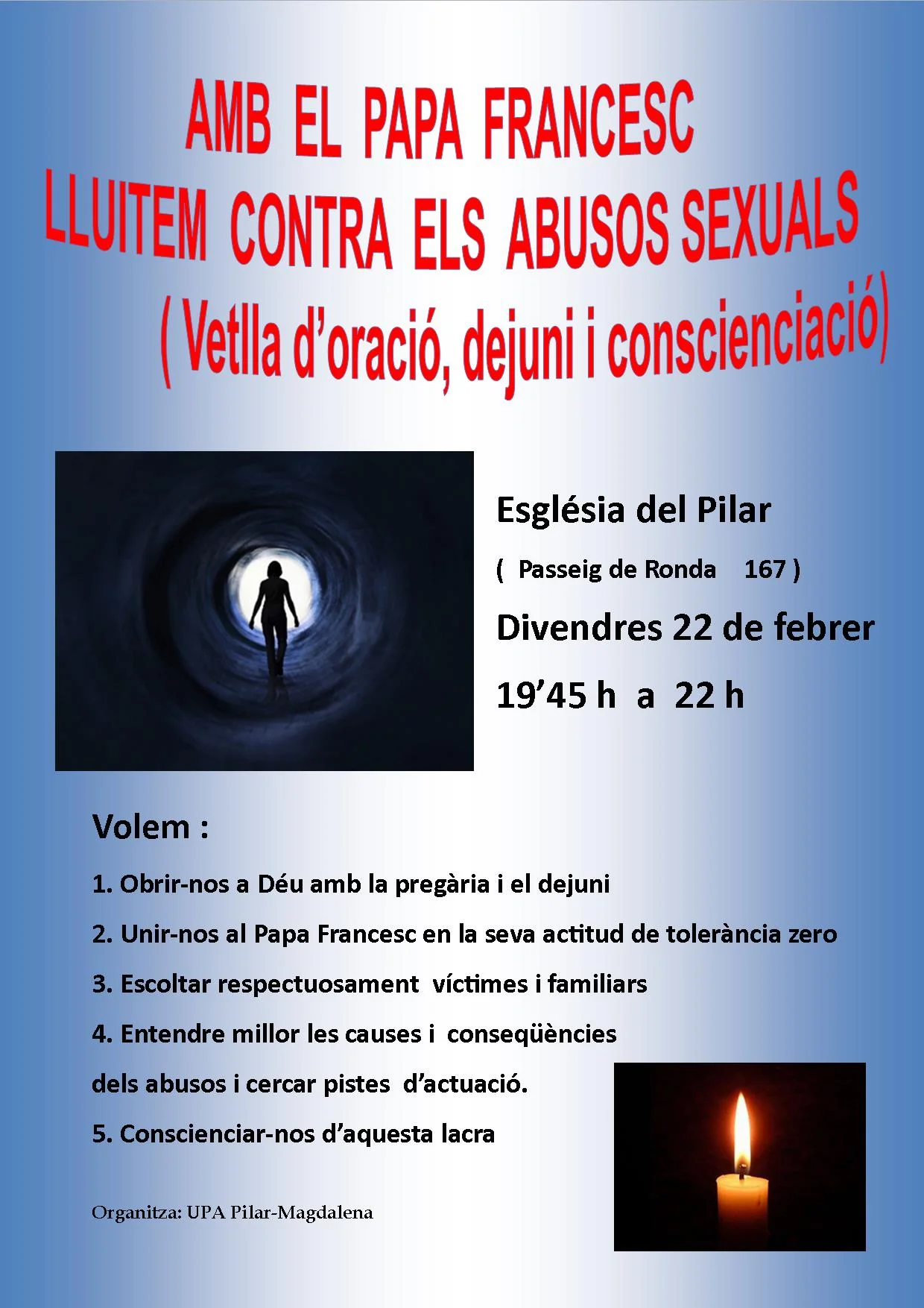 Vetlla d'oració, dejuni i conscienciació.