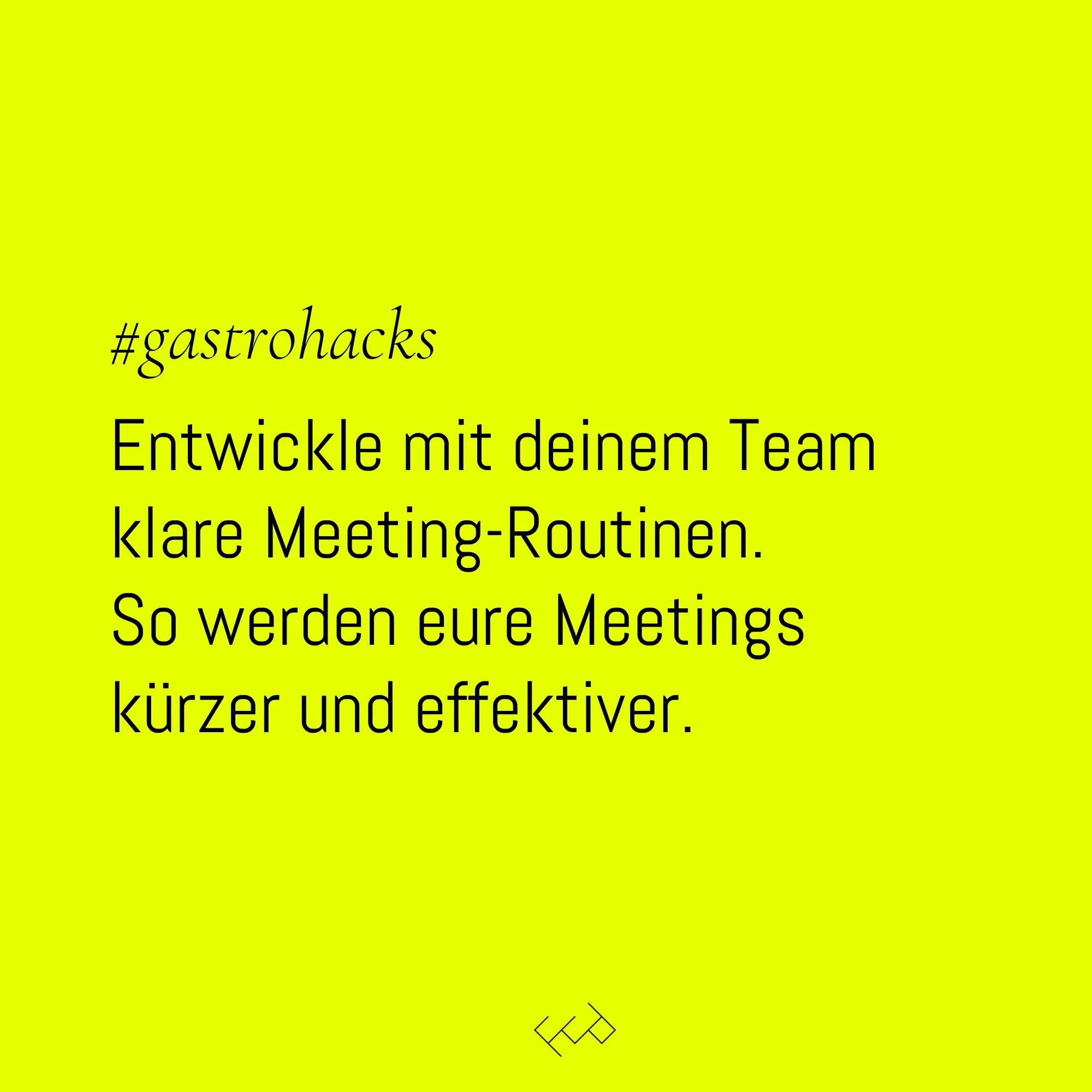 Entwickle mit deinem Team klare Meeting-Routinen.  So werden eure Meetings kürzer und effektiver. 