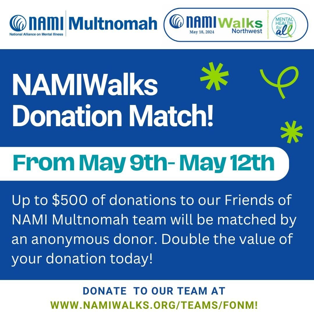 Donations will be matched through this weekend only!

An anonymous donor has offered to match up to $500 in donations made to the Friends of NAMI Multnomah team up through Sunday, May 12th, 2024. To double the value of your donation, donate today at 