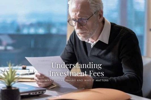 Understanding Investment Fees: Gaining Clarity About the Costs Behind Investing