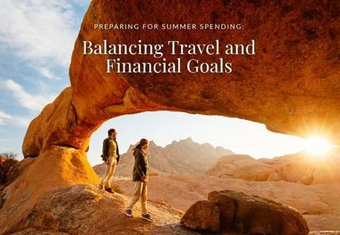 Summer Spending Planning: Enjoying the Season While Staying Financially Organized