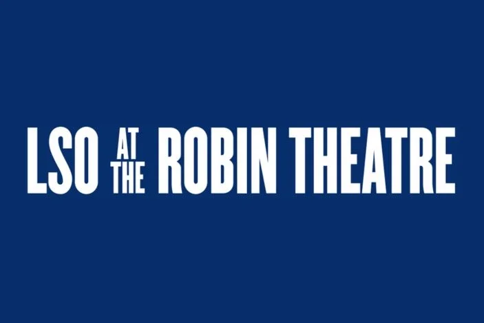 LSO at the Robin Theater