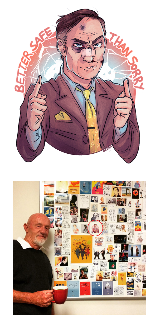  (Top) Fan art of Saul Goodman from  Breaking Bad  and  Better Call Saul ; (Bottom) Jonathan Banks (plays Mike Ehrmantraut in both respective shows) posing with fan art on the writers room wall, including my picture of Saul (insert extreme happy face